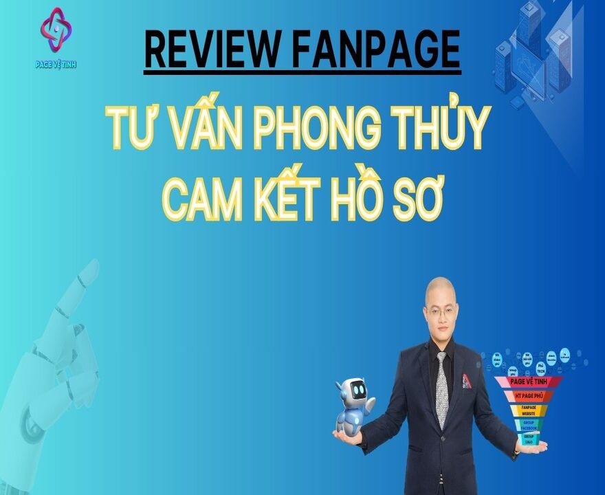 Review Fanpage Tư Vấn Phong Thủy Cam Kết Hồ Sơ